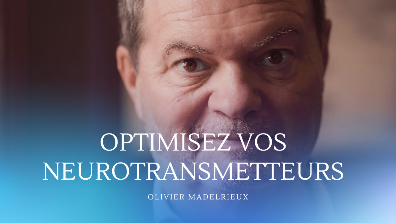 Optimisez vos neurotransmetteurs